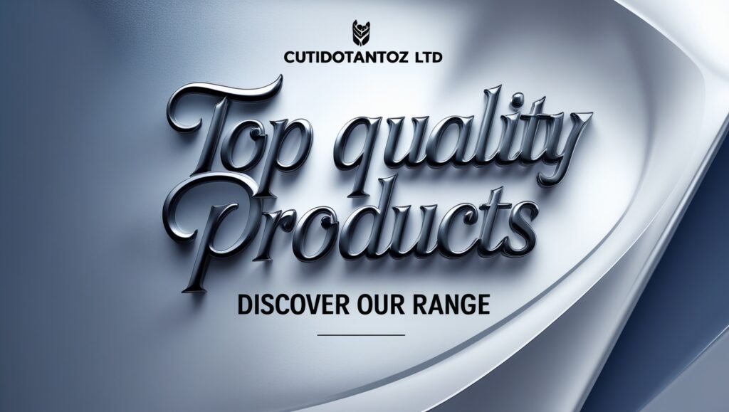 Top Quality Products From Cutidotantoz Ltd: Discover Our Range
